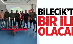 BİLECİK'TE BİR İLK OLACAK