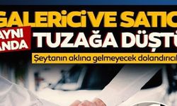 GALERİCİ VE SATICI TUZAĞI!