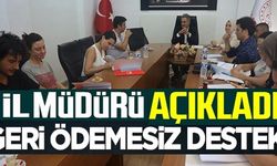 İL MÜDÜRÜ AÇIKLADI,GERİ ÖDEMESİZ DESTEK!