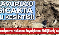 KAVURUCU SICAKTA SU KESİNTİSİ!