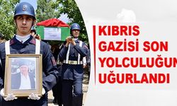 KIBRIS GAZİSİ SON YOLCULUĞUNA UĞURLANDI