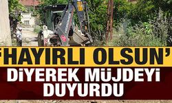 MÜJDEYİ BAŞKAN VERDİ