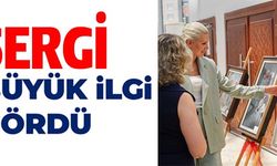 SERGİ BÜYÜK İLGİ GÖRDÜ