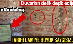 TARİHİ CAMİYE BÜYÜK SAYGISIZLIK