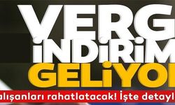 VERGİ İNDİRİMİ GELİYOR