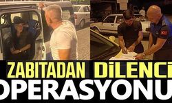 ZABITADAN DİLENCİ OPERASYONU