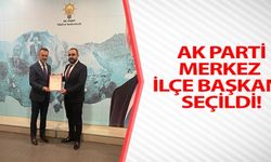 AK PARTİ MERKEZ İLÇE BAŞKANI SEÇİLDİ!