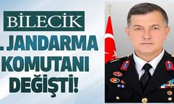 BİLECİK İL JANDARMA KOMUTANI DEĞİŞTİ!