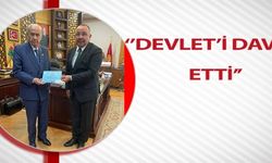 ''DEVLET'İ DAVET ETTİ''