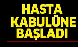 HASTA KABULÜNE BAŞLADI