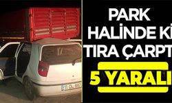 PARK HALİNDEKİ TIRA ÇARPTI