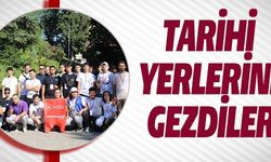 TARİHİ YERLERİNİ GEZDİLER