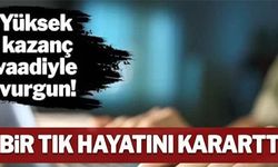 YÜKSEK KAZANÇ VAADİYLE VURGUN!