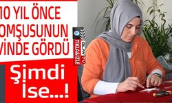 10 YIL ÖNCE KOMŞUSUNUN EVİNDE GÖRDÜ ŞİMDİ İSE..!