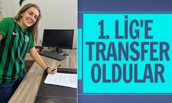 1. LİG'E TRANSFER OLDULAR