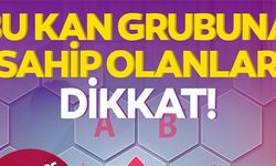 BU KAN GRUBUNA SAHİP OLANLAR DİKKAT!