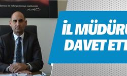 İL MÜDÜRÜ DAVET ETTİ