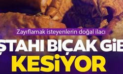 İŞTAHI BIÇAK GİBİ KESİYOR