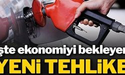 İŞTE EKONOMİYİ BEKLEYEN YENİ TEHLİKE