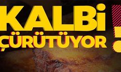 KALBİ ÇÜRÜTÜYOR!