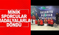 MİNİK SPORCULAR MADALYALARLA DÖNDÜ