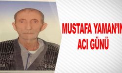 MUSTAFA YAMAN'IN ACI GÜNÜ