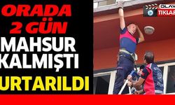 ORADA 2 GÜN MAHSUR KALMIŞTI