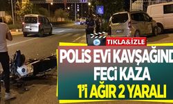 POLİSEVİ KAVŞAĞINDA FECİ KAZA