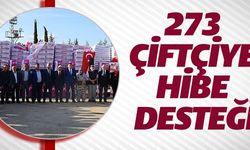 273 ÇİFTÇİYE HİBE DESTEĞİ