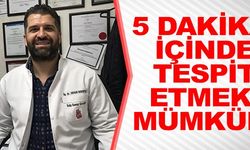 5 DAKİKA İÇİNDE TESPİT ETMEK MÜMKÜN