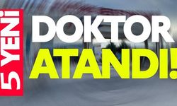 5 YENİ DOKTOR ATANDI!