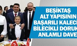 BEŞİKTAŞ ALT YAPISININ BAŞARILI KALECİSİ BİLECİKLİ DORUK'A ANLAMLI DAVET