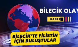 BİLECİK’TE BİR ARAYA GELDİLER