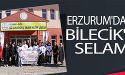 ERZURUM'DAN BİLECİK'E SELAM