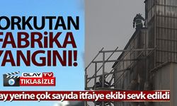 KORKUTAN FABRİKA YANGINI!