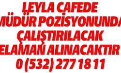 LEYLA CAFE İŞ İLANI