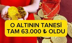 O ALTIN 63.000 LİRA OLDU