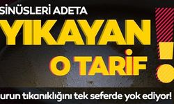 SİNÜSLERİ ADETA YIKAYAN O TARİF!