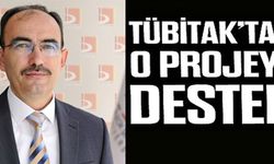 TÜBİTAK'TAN O PROJEYE DESTEK