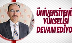 ÜNİVERSİTENİN YÜKSELİŞİ DEVAM EDİYOR