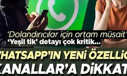 WHATSAPP'IN YENİ ÖZELLİĞİ KANALLAR'A DİKKAT!