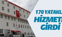 170 YATAKLI HİZMETE GİRDİ