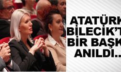 ATATÜRK BİLECİK'TE BİR BAŞKA ANILDI...