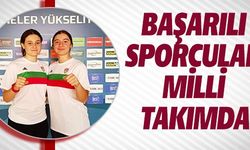 BAŞARILI SPORCULAR MİLLİ TAKIMDA