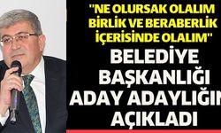 BELEDİYE BAŞKANLIĞI ADAY ADAYLIĞINI AÇIKLADI