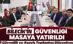 BİLECİK'İN GÜVENLİĞİ MASAYA YATIRILDI