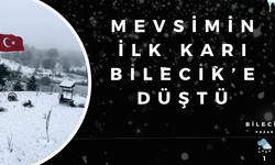 BİLECİK'TE MEVSİMİN İLK KARI DÜŞTÜ