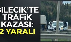 BİLECİK'TE TRAFİK KAZASI: 2 YARALI