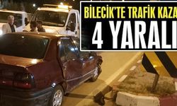 BİLECİK'TE TRAFİK KAZASI: 4 YARALI