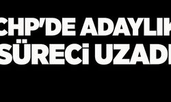 CHP'DE ADAY ADAYLIK SÜRECİ UZADI